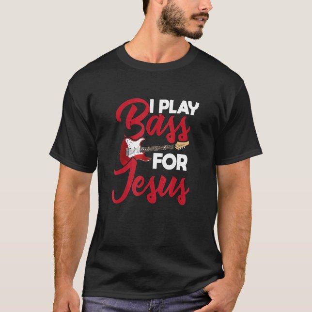 Camiseta I Play Bass For Jesus u2013 Guitar   Music   Rock  (Frente)