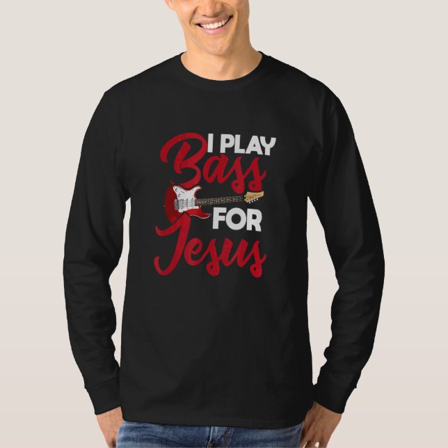 Camiseta I Play Bass For Jesus u2013 Guitar   Music   Rock  (Frente)