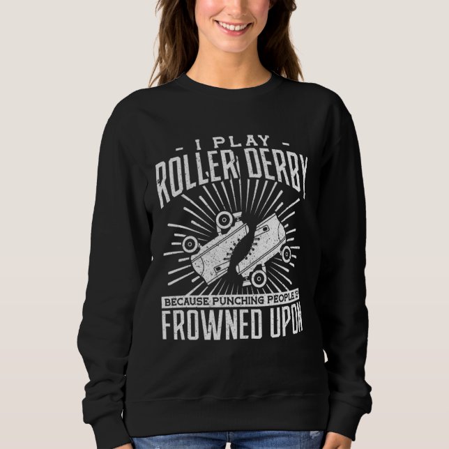 Camiseta I play roller derby because the punching people ar (Frente)