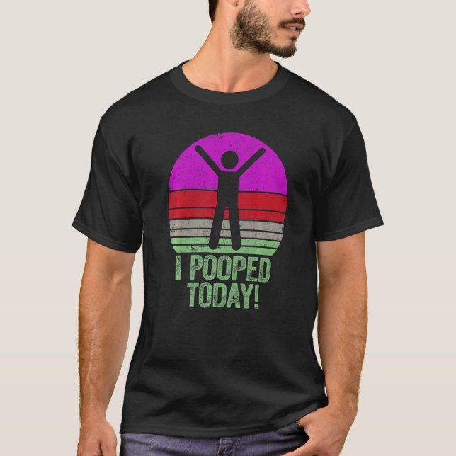 Camiseta I Pooped Today   Humor Retro I Pooped Today  2 (Frente)