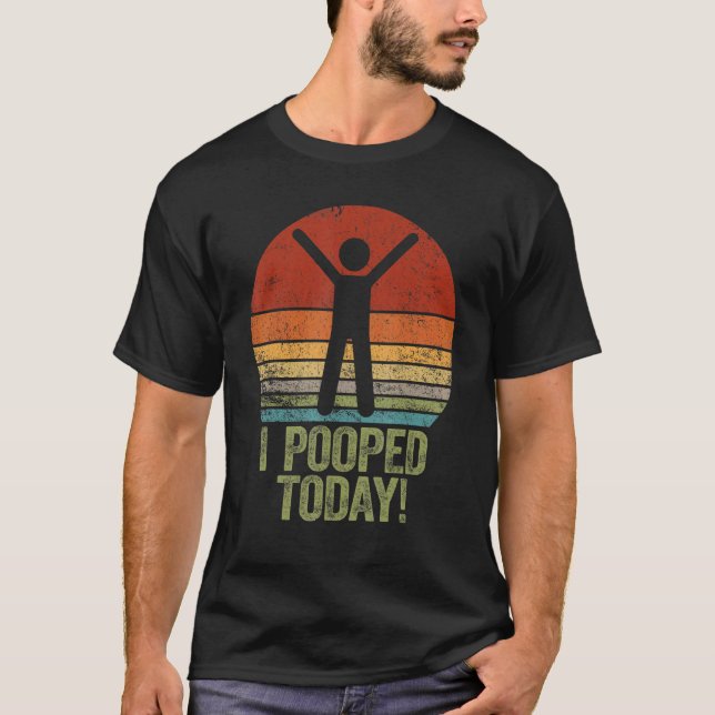 Camiseta I Pooped Today   Humor Retro I Pooped Today 2 (Frente)