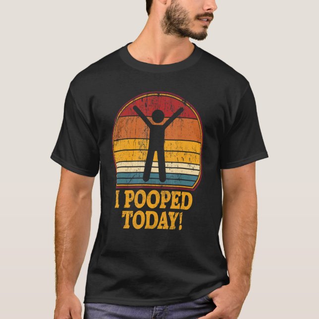 Camiseta I Pooped Today  Retro  Humor I Pooped Today 7 (Frente)