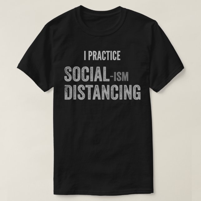 Camiseta I Practice Socialism Distancing  (Frente do Design)