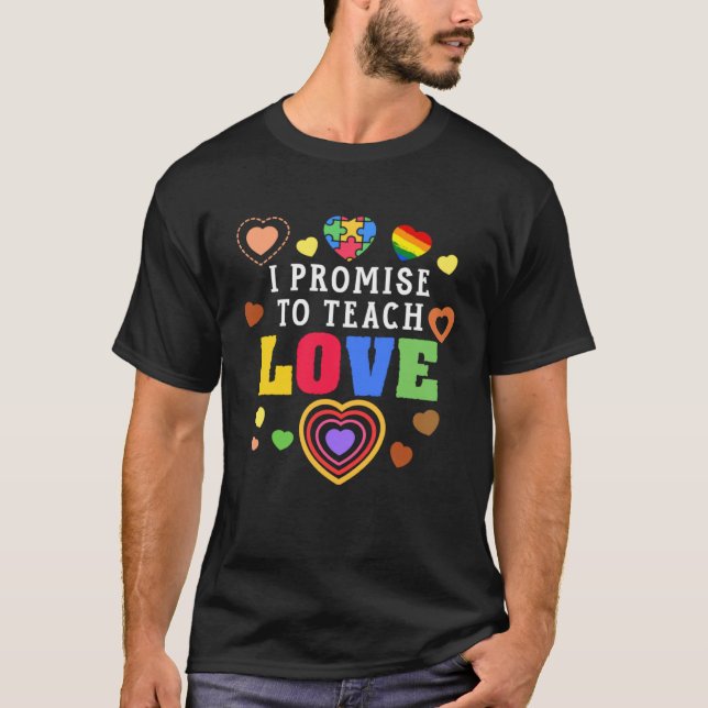 Camiseta I Promise To Love Teach School Education Autism Te (Frente)