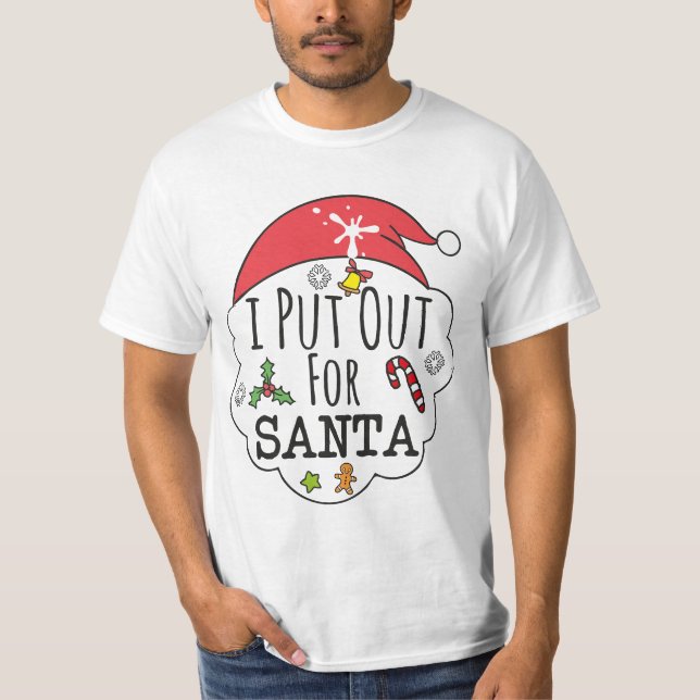 Camiseta i put out for santa (Frente)