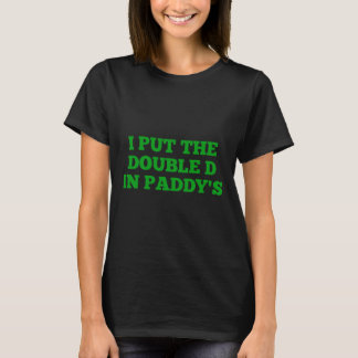 Camiseta I Put The Double D In Paddy's Funny Irish Patricks