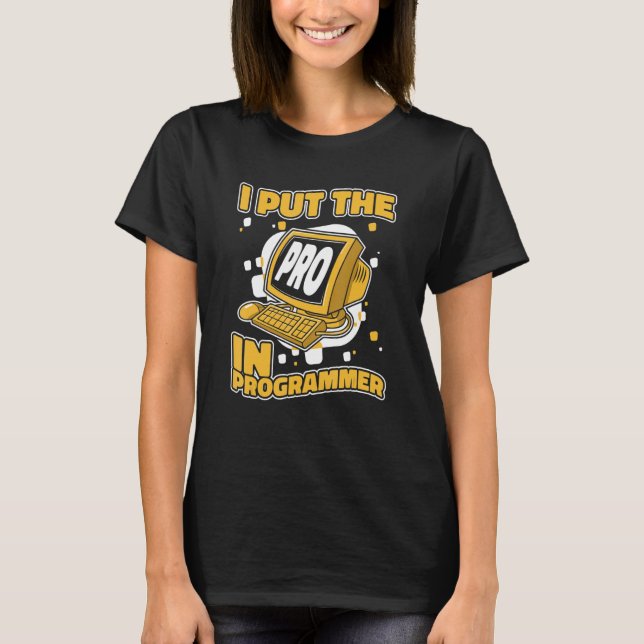 Camiseta I Put The Pro In Programmer Full Stack Software De (Frente)