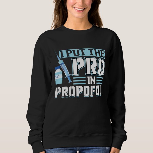 Camiseta I Put The Pro In Propofol Anesthesiologist (Frente)