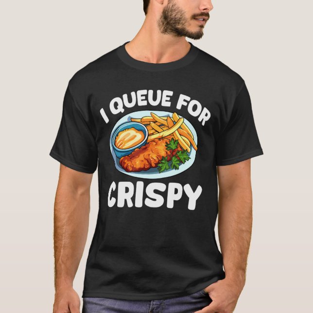 Camiseta I Queue for Crispy Fish Fry Fried Fish (Frente)