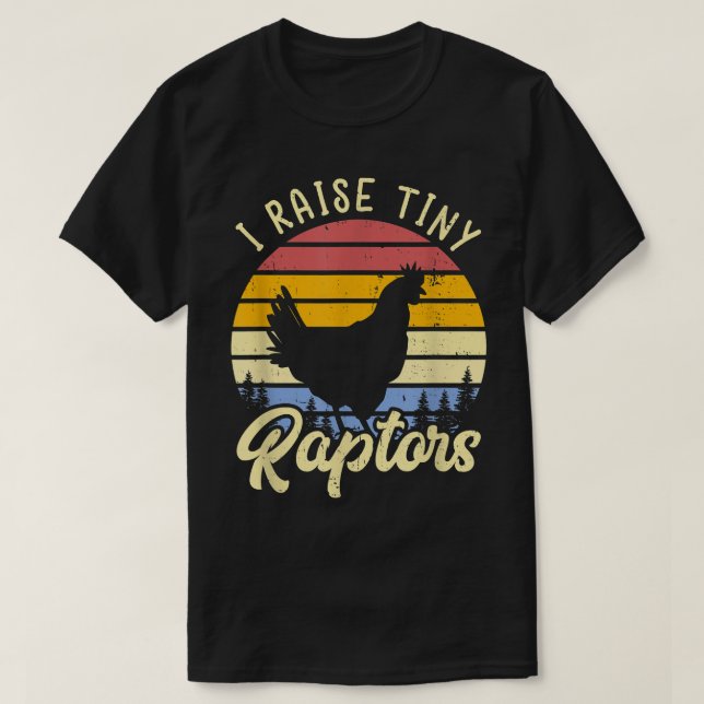 Camiseta I Raise Tiny Raptors Chicken Mom  (Frente do Design)