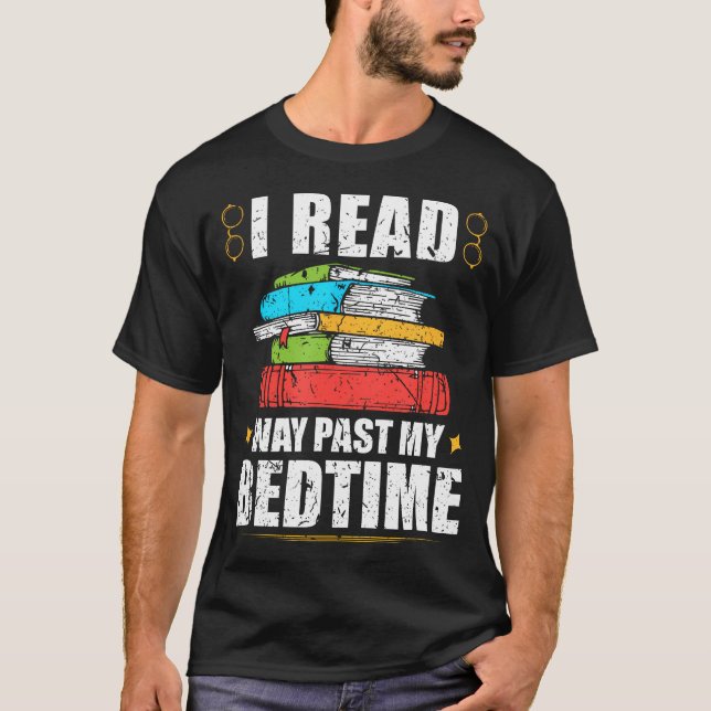Camiseta I Read Way Past My Bedtime Book Lover Bookworm Rea (Frente)