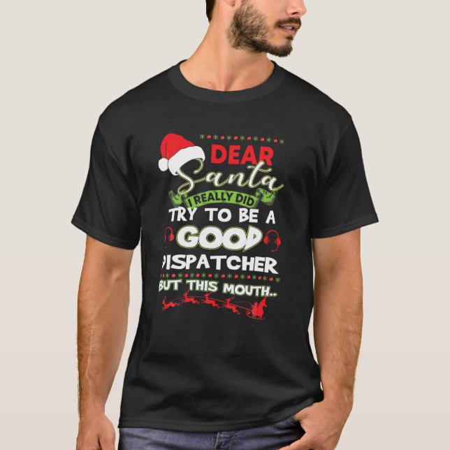 Camiseta I Really Did Try To Be A Good Dispatcher Christmas (Frente)