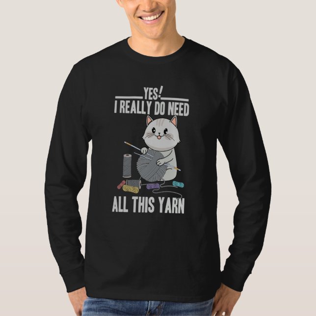 Camiseta I Really Do Need All This Yarn Cute Cat Knitting (Frente)