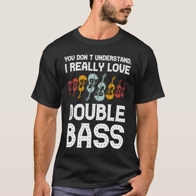 Camiseta I really love double bass double basses (Frente)