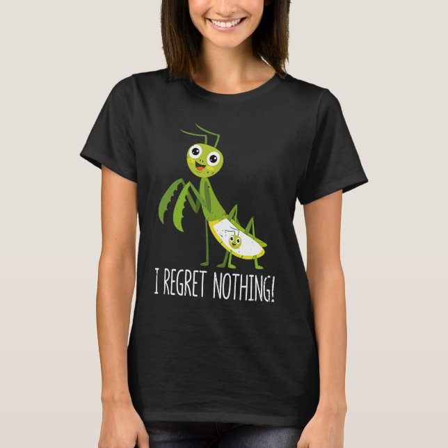 Camiseta I Regret Nothing Praying Mantis Insect  Valentine' (Frente)