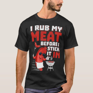 Camiseta I Rub My Meat Before I Stick It In design Summer