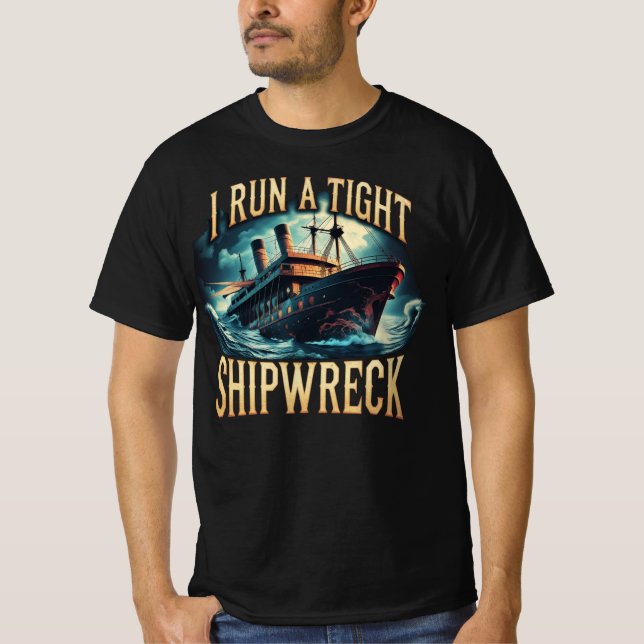 Camiseta I Run a Tight Shipwreck Funny (Frente)