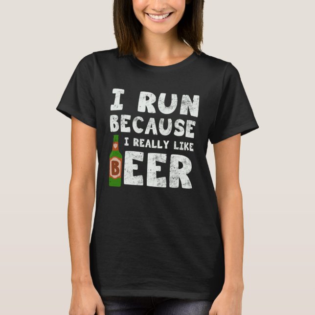 Camiseta I Run Because I Really Like Beer   Beer  Sport (Frente)