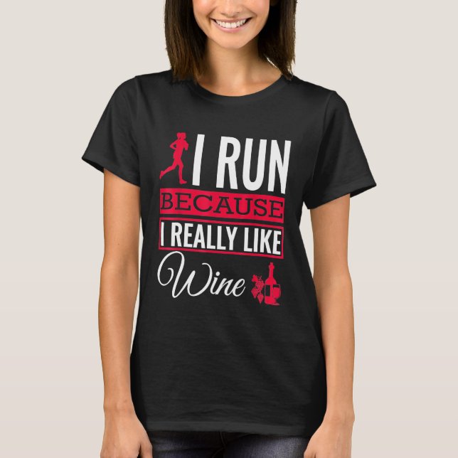 Camiseta I Run Because I Really Like Wine Running (Frente)