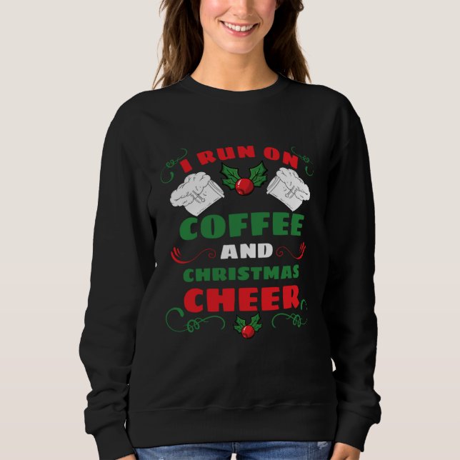 Camiseta I Run On Coffee And Christmas Cheer (Frente)