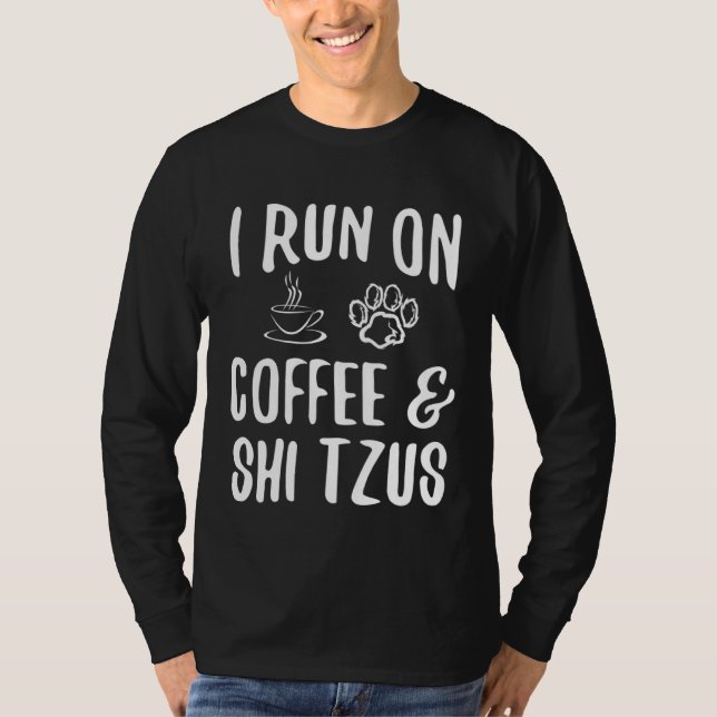 Camiseta I run on Coffee & Shi Tzus (Frente)