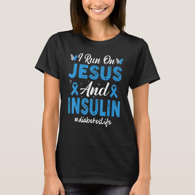 Camiseta I Run On Jesus And Insulin Diabetes Awareness Chri (Frente)