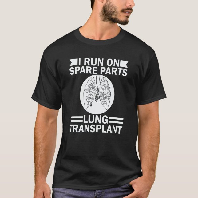 Camiseta I Run On Spare Parts Lung Transplant Lung Replacem (Frente)