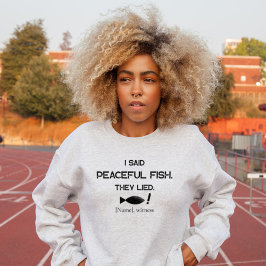 Camiseta I Said Peaceful Fish They Lied - Minimalist Funny
