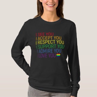 Camiseta I See, Accept, Respect, Support, Admire, Love You 