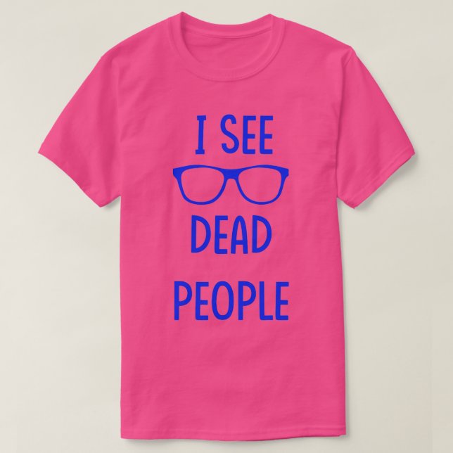 Camiseta I See Dead People blue (Frente do Design)
