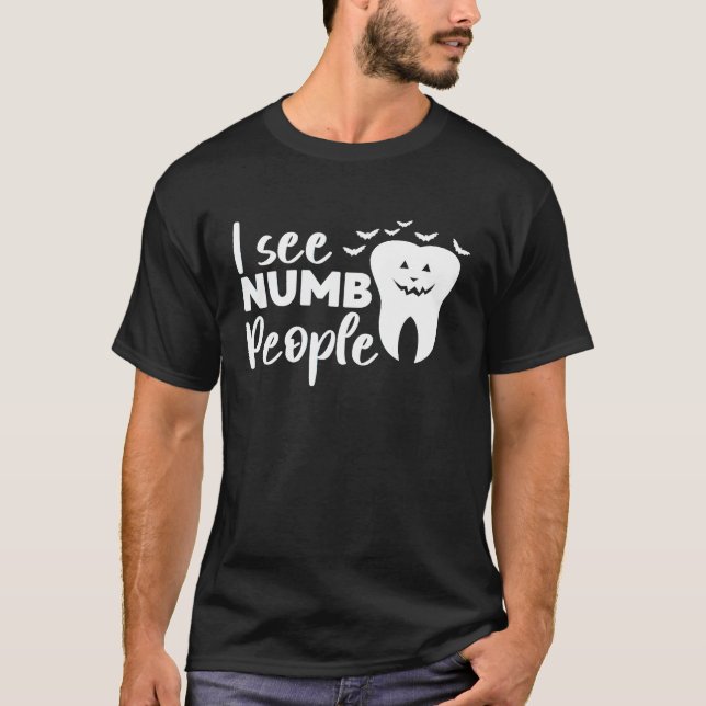 Camiseta I See Numb People Dental School Graduate Halloween (Frente)