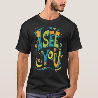 Camiseta I See You – Colorful Swirl Typography Tee