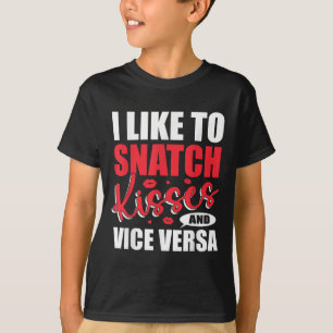 Camiseta I Snatch Kisses &amp; Vice Versa Engraçado Adulto 