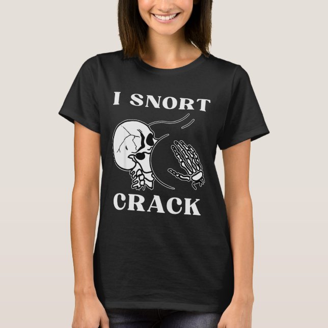 Camiseta I Snort Crack Skeleton Skull Butt Funny Soky Hallo (Frente)