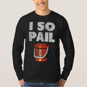 Camiseta I So Pail Puns Goofy Cota Slogan
