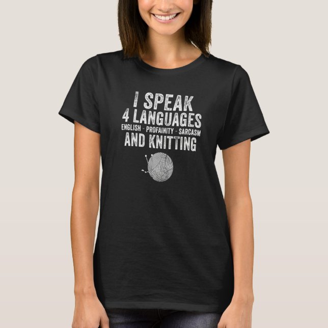 Camiseta I Speak 4 Language Knit Knitting Mom Funny Saying  (Frente)