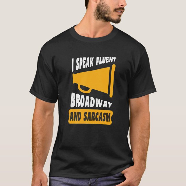 Camiseta I Speak Fluent Broadway And Sarcasm (Frente)