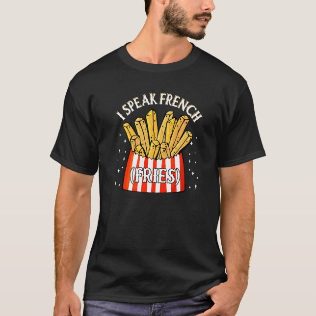 Camiseta I Speak French Fries  Fry Chips   12 (Frente)