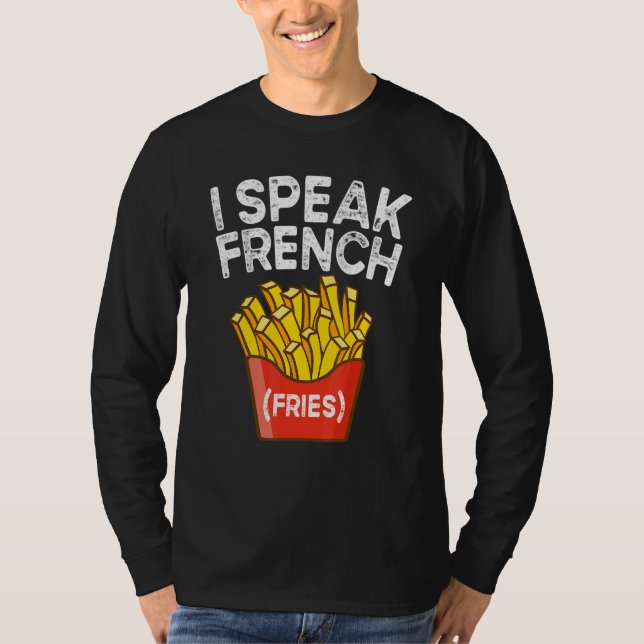 Camiseta I Speak French Fries  Fry Chips  2 (Frente)