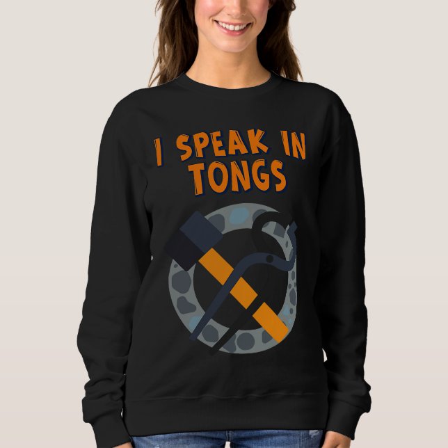 Camiseta I Speak In Tongs Blacksmith  Humor Saying (Frente)