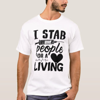 Camiseta I Stab People For A Living Dialysis Nurse Gift