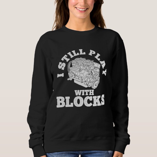 Camiseta I Still Play With Blocks Cars Mechanic Tools  Car  (Frente)