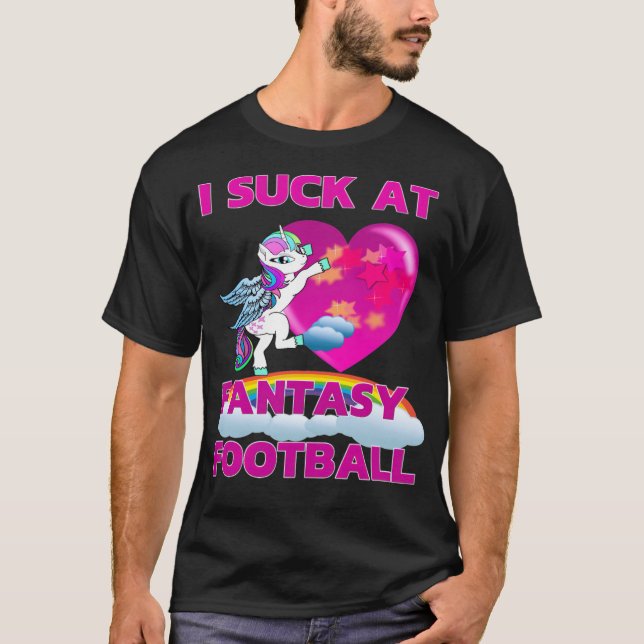 Camiseta I Suck at Fantasy Football Unicorn Rainbow not occ (Frente)