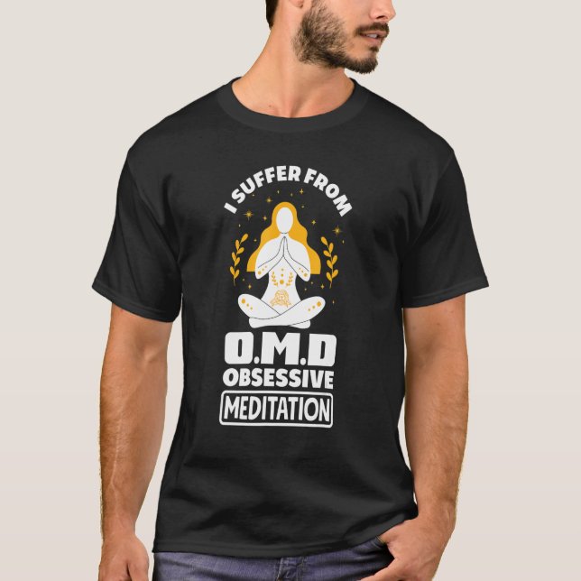 Camiseta I Suffer From Omd Obsessive Meditation Dissorder M (Frente)
