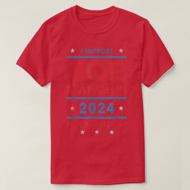 Camiseta I Support Joe Manchin for President 2024 - Electio (Frente do Design)