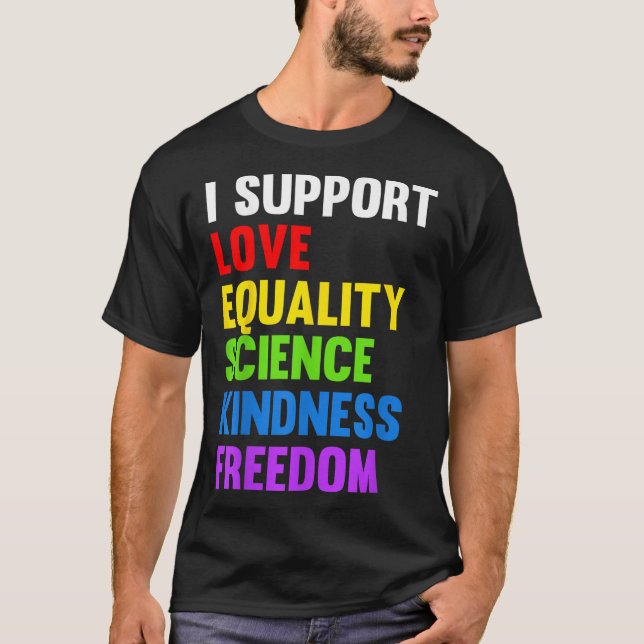 Camiseta I Support Love Equality Science Human Rights Blm L (Frente)