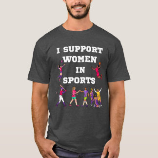 Camiseta I Support Women In Sports funny