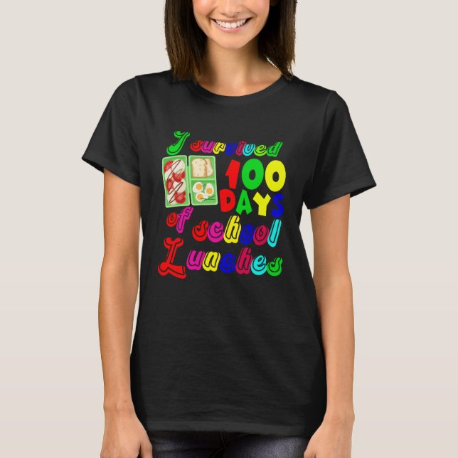 Camiseta I Survived 100 Days Of School Lunches Cute School  (Frente)