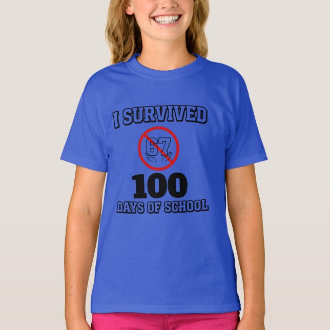 Camiseta I Survived 100 Days of School (Not 67) Funny (Frente)