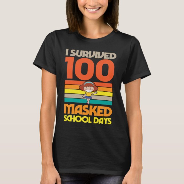 Camiseta I Survived 100 Masked School Days 100 Days Of Scho (Frente)